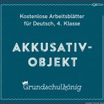 5 Kostenlose Arbeitsblatt Mit Lösungen Zum Akkusativobjekt