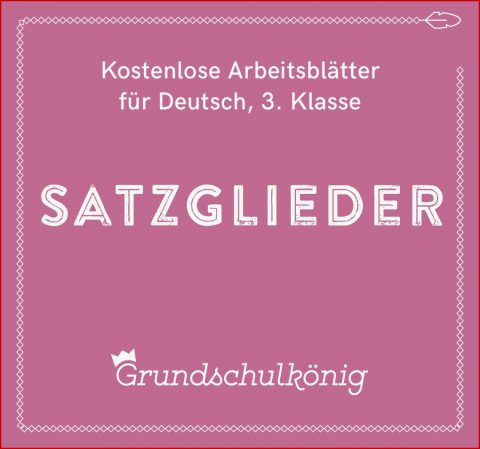 Arbeitsblatt Satzglieder 3 Klasse Neue Arbeitsblätter