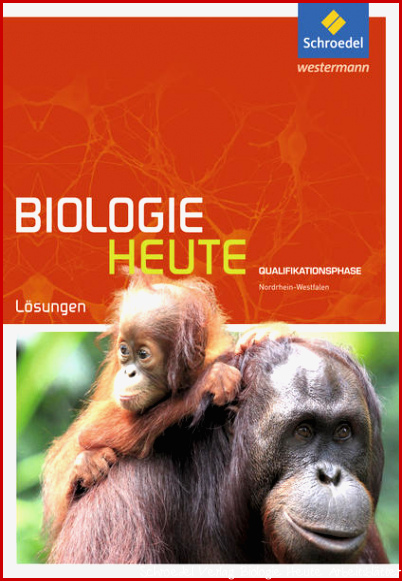 Biologie heute SII Lösungen Qualifikationsphase