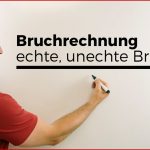 Bruchrechnung Echte Unechte Brüche Umschreiben In