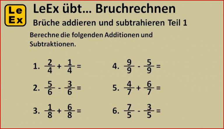 Brüche ad ren und subtrahieren Teil 1 LeEx übt