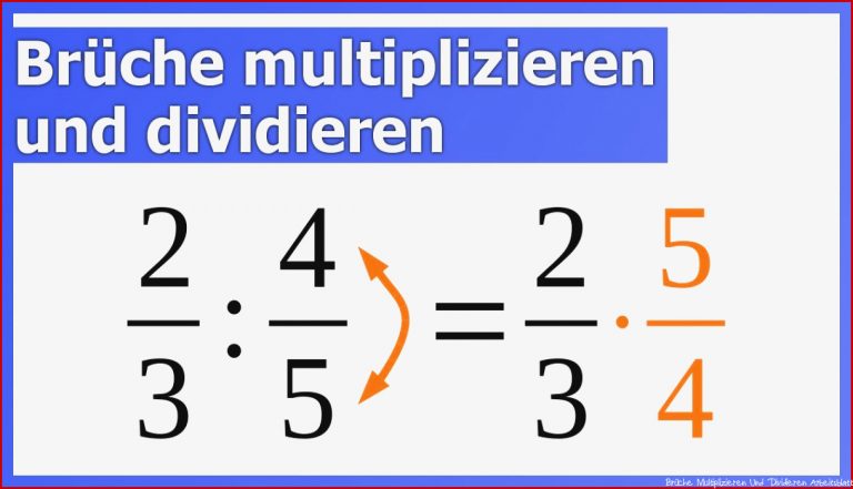 Brüche Multiplizieren Und Divi Ren Zusammenfassung