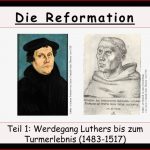 Die Reformation – Teil 1 Luthers Werdegang Bis Zum