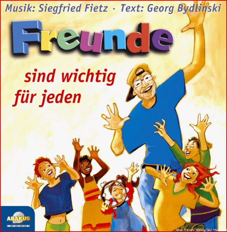 Freunde Sind Wichtig Für Jeden · Abakus Musik