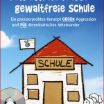 Gewaltfreie Klasse – Gewaltfreie Schule