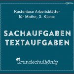 Kostenlose Arbeitsblätter Mathe 3 Klasse Textaufgaben