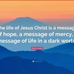 Max Lucado Quote “the Life Of Jesus Christ is A Message