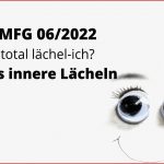 Mfg 06 2022 total Lächelich Das Innere Lächeln