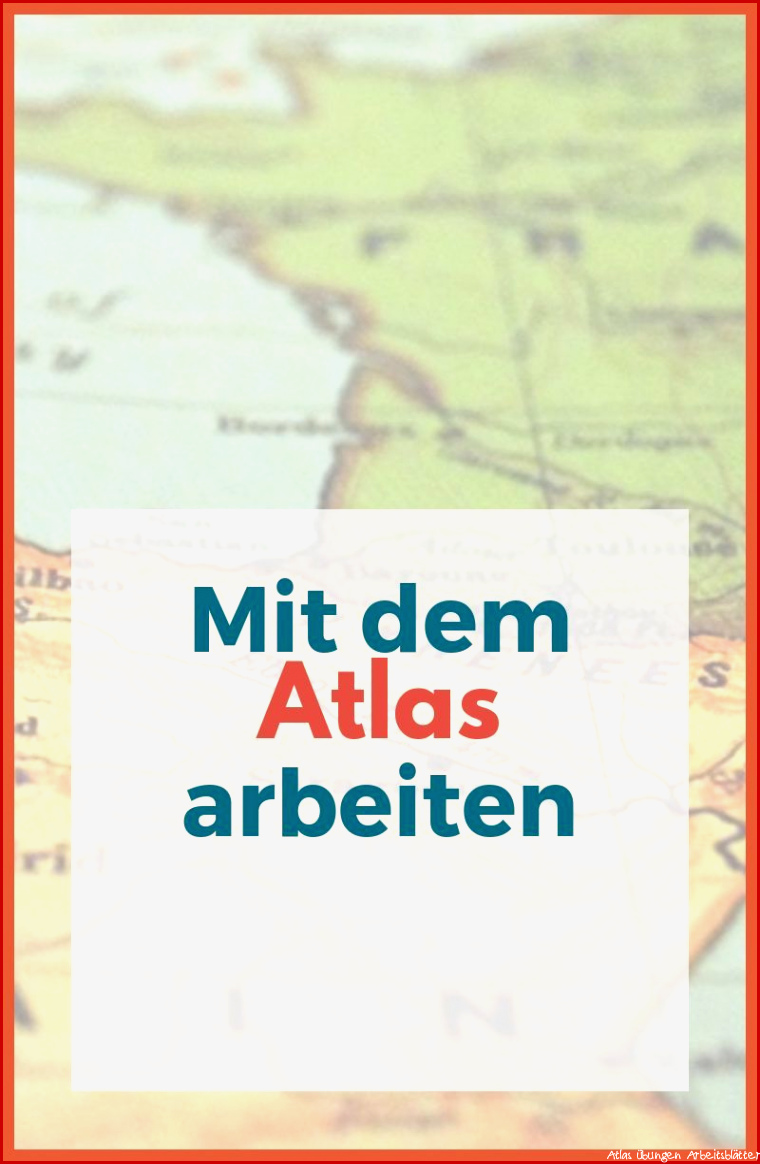 Mit dem Atlas arbeiten So geht s