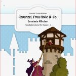 Mit „rapunzel Frau Holle & Co Lesetexte Märchen“ Wird