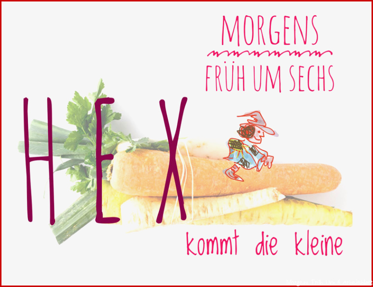 Morgens früh um sechs kommt kleine Hex