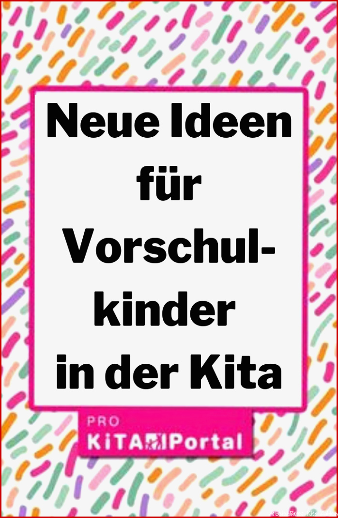 Neue Ideen für Vorschulkinder in der Kita