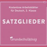 Satzglieder Arbeitsblätter Klasse 4 Neue Arbeitsblätter