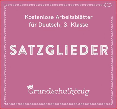 Satzglieder Arbeitsblätter Klasse 4 Neue Arbeitsblätter