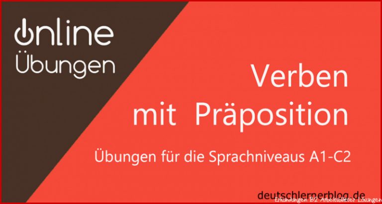 Übungen Verben mit Präpositionen A1, A2, B1, B2, C1, C2 ...