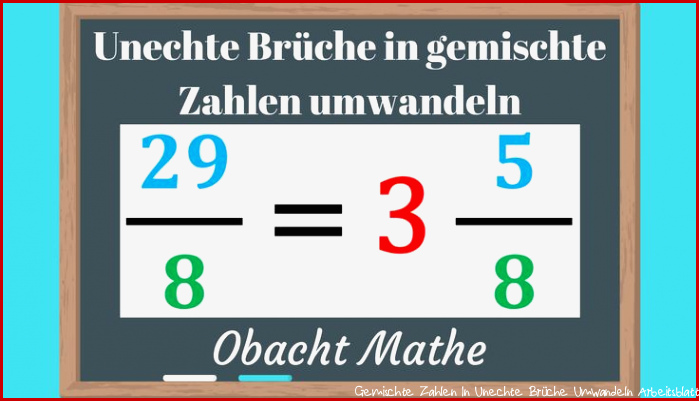 Unechte Brüche umwandeln unechte Brüche in gemischte