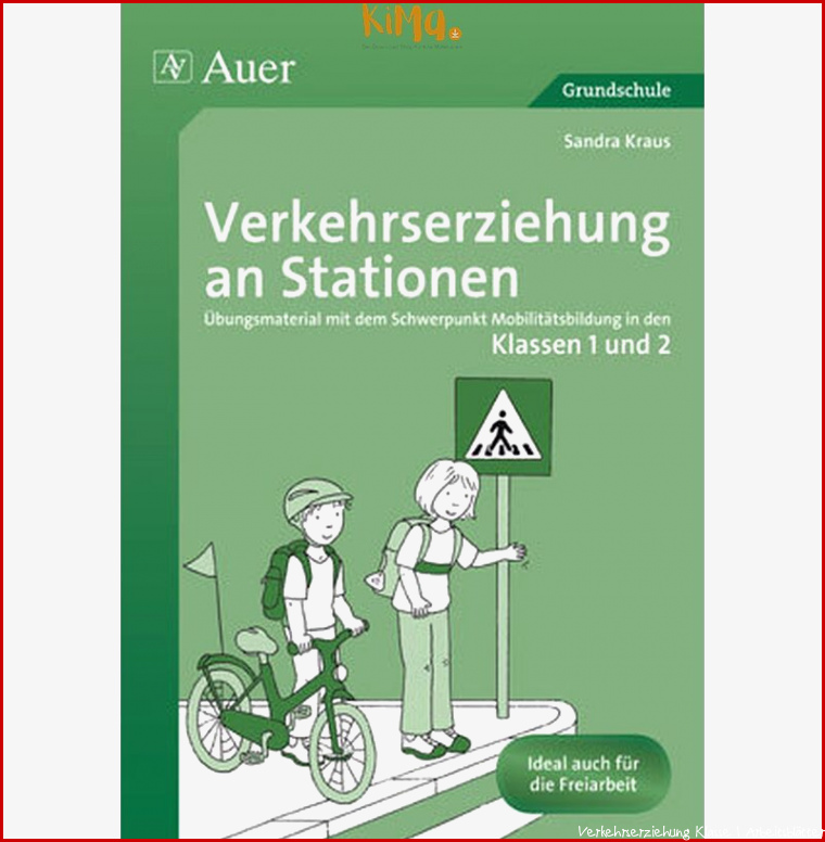 Verkehrserziehung an Stationen: Übungsmaterial mit dem Schwerpunkt Mobilitätsbildung in den Klassen 1 und 2