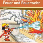 Wir Entdecken Und Erkunden Feuer Und Feuerwehr